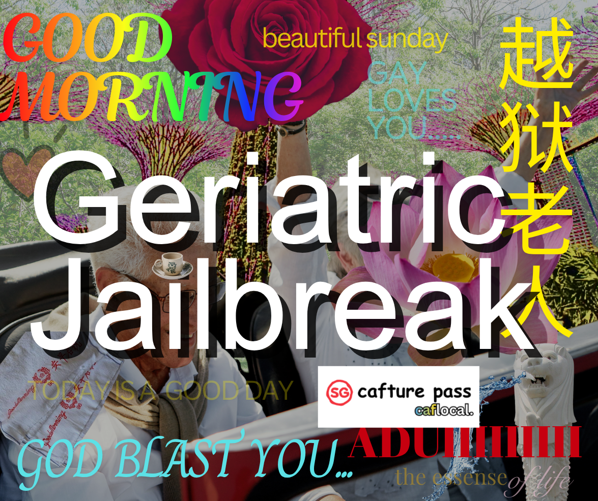 Geriatric Jailbreak